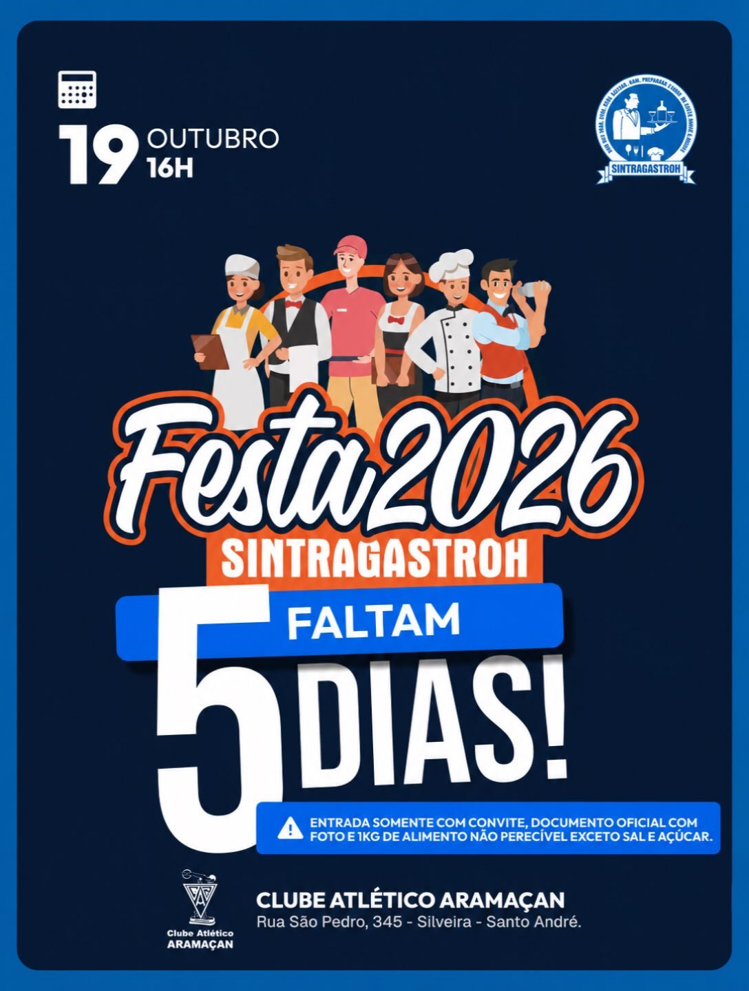 🎉 FALTAM APENAS 5 DIAS PARA A FESTA SINTRAGASTROH 2026!A contagem regressiva começou! ⏳🥳Está chegando o grande dia de reunir a nossa categoria para uma festa especial, preparada com muito carinho para os trabalhadores e trabalhadoras do setor de gastronomia e hotelaria!🎶 Muita alegria, diversão e momentos inesquecíveis esperam por vocês!📅 19 de outubro
🕓 A partir das 16h
📍 Clube Atlético Aramaçan
Rua São Pedro, 345 – Silveira, Santo André.⚠️ IMPORTANTE: A entrada será permitida somente mediante apresentação do convite, documento oficial com foto e 1 kg de alimento não perecível (exceto sal e açúcar).💙🧡 SINTRAGASTROH – União, Força, Trabalho e Respeito!