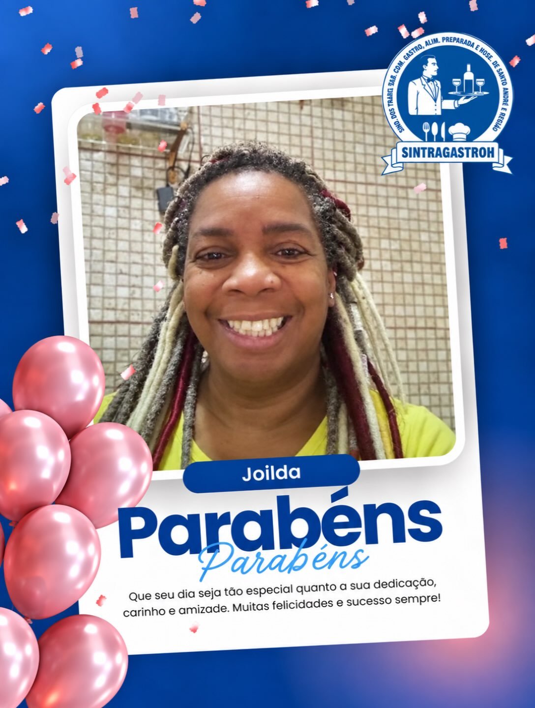 🎉🎂 HOJE É DIA DE CELEBRAR A VIDA DA NOSSA COMPANHEIRA JOILDA! 💙Hoje é um dia especial para toda a família SINTRAGASTROH! É aniversário da nossa querida colaboradora e companheira Joilda, que faz parte da nossa equipe e contribui diariamente com dedicação, carinho e compromisso.Joilda, queremos agradecer por toda a sua parceria, pelo seu trabalho e, principalmente, pela pessoa especial que você é!Que este novo ciclo seja repleto de saúde, paz, felicidade, conquistas e muitos motivos para sorrir. Que nunca faltem sonhos para realizar e pessoas queridas para compartilhar os bons momentos!💙 Receba o carinho e os parabéns de toda a família SINTRAGASTROH!🎂 Feliz aniversário, companheira Joilda! Que venham muitos anos de vida e realizações! 👏🎉