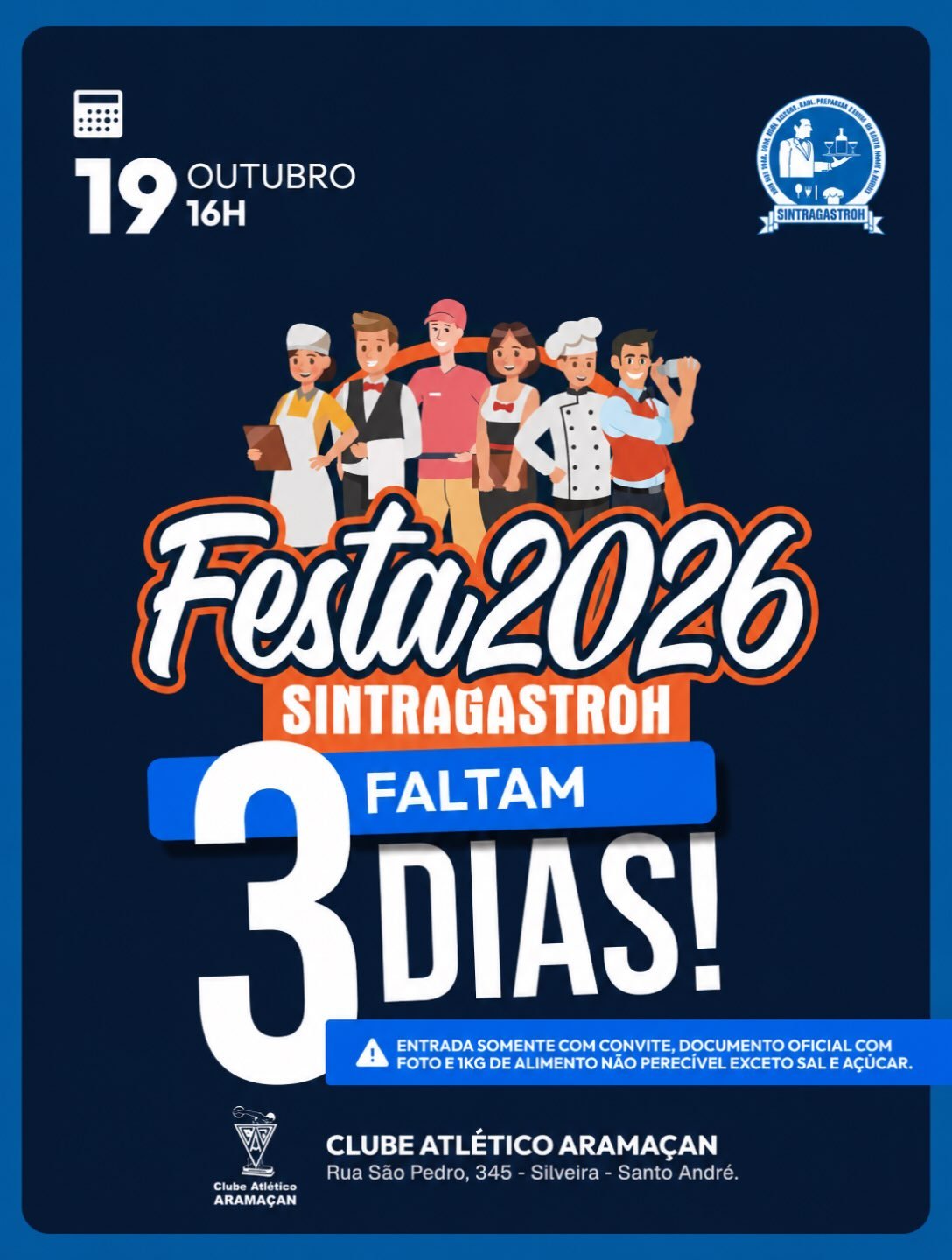 🎉 FALTAM APENAS 3 DIAS PARA A FESTA SINTRAGASTROH 2026!A contagem regressiva começou! ⏳🥳Está chegando o grande dia de reunir a nossa categoria para uma festa especial, preparada com muito carinho para os trabalhadores e trabalhadoras do setor de gastronomia e hotelaria!🎶 Muita alegria, diversão e momentos inesquecíveis esperam por vocês!📅 19 de outubro
🕓 A partir das 16h
📍 Clube Atlético Aramaçan
Rua São Pedro, 345 – Silveira, Santo André.⚠️ IMPORTANTE: A entrada será permitida somente mediante apresentação do convite, documento oficial com foto e 1 kg de alimento não perecível (exceto sal e açúcar).💙🧡 SINTRAGASTROH – União, Força, Trabalho e Respeito!