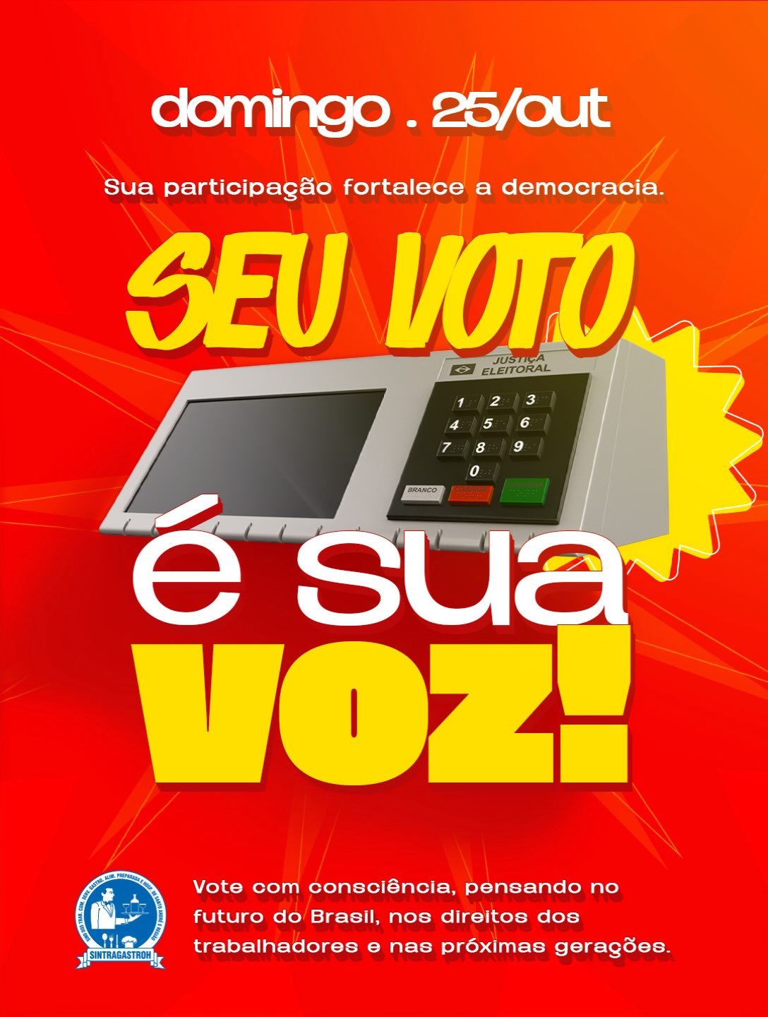 🇧🇷🗳️ O FUTURO DO BRASIL TAMBÉM ESTÁ NAS SUAS MÃOS!Neste domingo, 25 de outubro, temos um compromisso com a democracia, com os nossos direitos e com o futuro do nosso país!O voto é uma das ferramentas mais importantes de transformação da sociedade. É por meio dele que podemos escolher os caminhos que queremos para o Brasil e para as próximas gerações.✊ Como sindicato, seguimos firmes na defesa da classe trabalhadora, da valorização do trabalho, da justiça social e da conquista de mais direitos para todos.Por isso, antes de votar, reflita: quem está comprometido com os direitos dos trabalhadores? Quem defende melhores condições de vida, salários dignos e um país com mais oportunidades e menos desigualdade?Vote com consciência, com responsabilidade e pensando no futuro que queremos construir!🗳️ Neste domingo, faça valer a sua voz. A democracia se fortalece com a sua participação!SINTRAGASTROH SAR — Sempre ao lado dos trabalhadores e trabalhadoras!