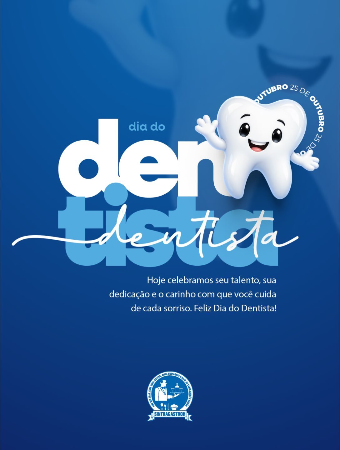 🦷💙 25 DE OUTUBRO | DIA DO DENTISTACuidar da saúde de quem trabalha também é valorizar o trabalhador! 💪Neste Dia do Dentista, o SINTRAGASTROH presta sua homenagem a todos os dentistas do Brasil, profissionais que, com dedicação, responsabilidade e compromisso, fazem a diferença na saúde e na qualidade de vida de milhares de pessoas.👏 Nosso reconhecimento especial às dentistas que fazem parte da equipe do nosso Sindicato, oferecendo atendimento e cuidado aos nossos associados.Acreditamos que a atuação sindical vai muito além da defesa dos direitos trabalhistas. É também promover saúde, bem-estar e qualidade de vida para os trabalhadores, trabalhadoras e suas famílias.🦷 Oferecer assistência odontológica aos nossos associados é uma forma de transformar a luta sindical em benefícios reais para a categoria.Porque um sindicato forte não luta apenas por melhores condições de trabalho. Luta também por uma vida melhor para quem trabalha!💙 Parabéns a todos os dentistas pelo seu dia!SINTRAGASTROH — Sempre ao lado do trabalhador e da trabalhadora!